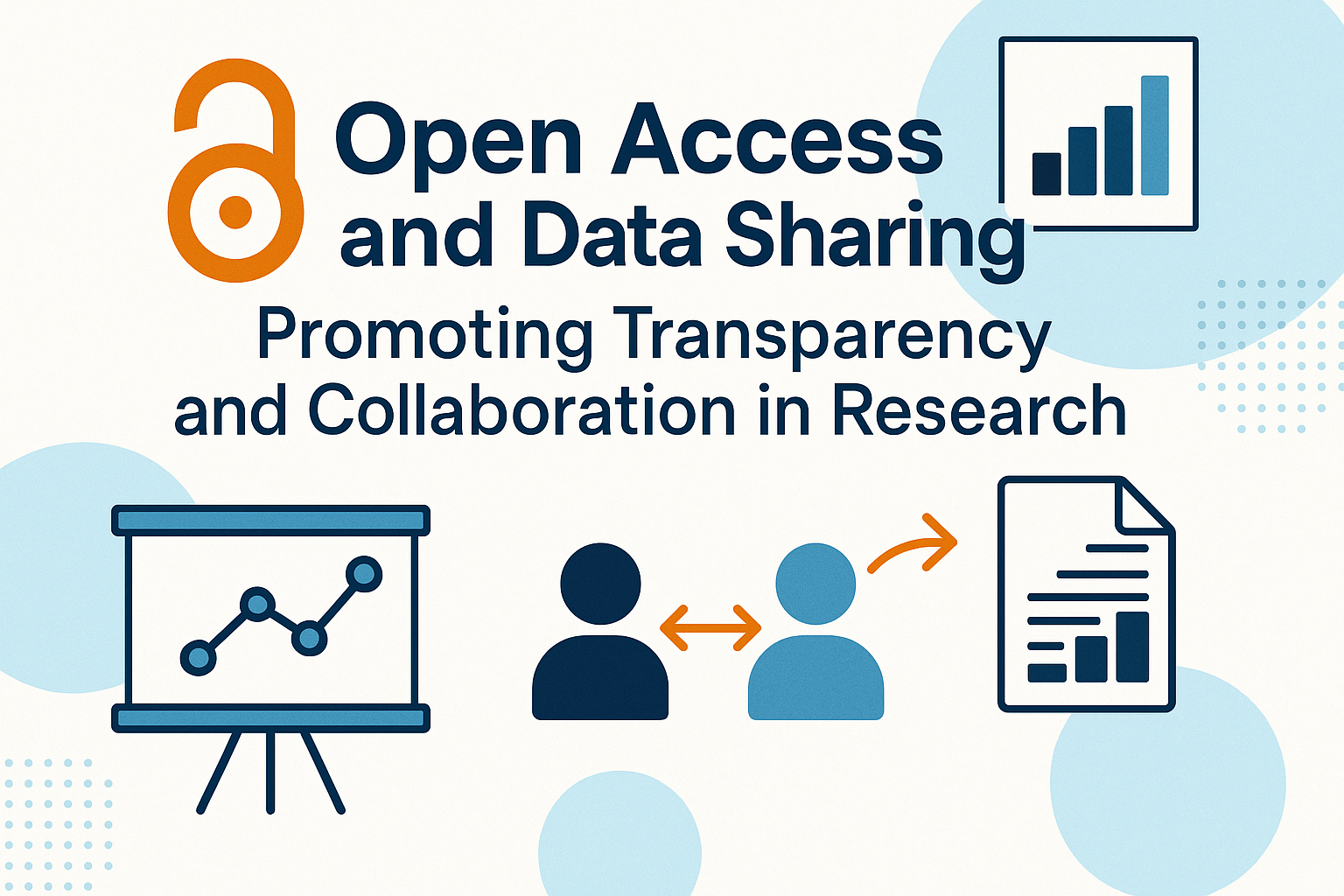 Open Access and Data Sharing: Promoting Transparency and Collaboration in Research